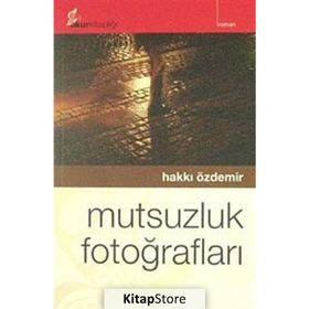 MUTSUZLUK FOTOĞRAFLARI - HAKKI ÖZDEMİR