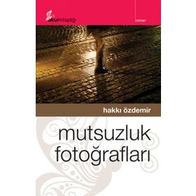 MUTSUZLUK FOTOĞRAFLARI - HAKKI ÖZDEMİR