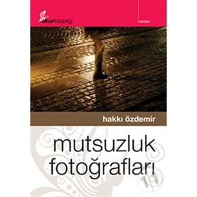 MUTSUZLUK FOTOĞRAFLARI - HAKKI ÖZDEMİR