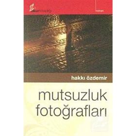 MUTSUZLUK FOTOĞRAFLARI - HAKKI ÖZDEMİR