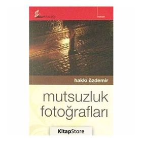 MUTSUZLUK FOTOĞRAFLARI - HAKKI ÖZDEMİR