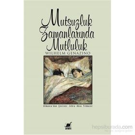 Mutsuzluk Zamanlarında Mutluluk - Wilhelm Genazino