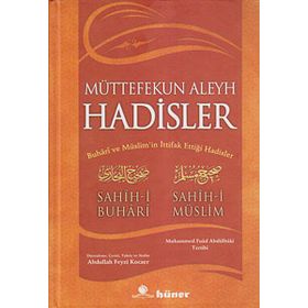 MÜTTEFEKUN ALEYH HADISLER (BÜYÜK BOY, CILTLI, METINLI, 2.HAMUR) BUHARI VE MÜSLİM'İN İTTİFAK ETTİĞİ - MUHAMMED FUAD ABDULBAKI