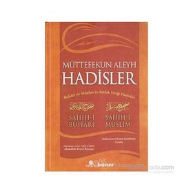 MÜTTEFEKUN ALEYH HADISLER (BÜYÜK BOY, CILTLI, METINLI, 2.HAMUR) BUHARI VE MÜSLİM'İN İTTİFAK ETTİĞİ - MUHAMMED FUAD ABDULBAKI