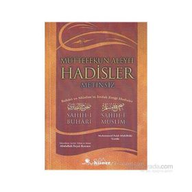 MÜTTEFEKUN ALEYH HADISLER (CILTSIZ, METINSIZ) BUHARI VE MÜSLİM´İN İTTİFAK ETTİĞİ HADISLER - MUHAMMED FUAD ABDULBAKI