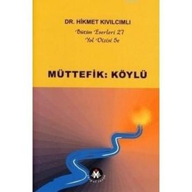 MÜTTEFİK: KÖYLÜ - HIKMET KIVILCIMLI