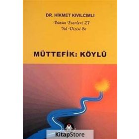 MÜTTEFİK: KÖYLÜ - HIKMET KIVILCIMLI