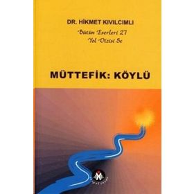 MÜTTEFİK: KÖYLÜ - HIKMET KIVILCIMLI