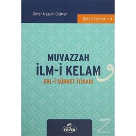 Muvazzah İlmi Kelam Ehli Sünnet İtikadı - Ömer Nasuhi Bilmen