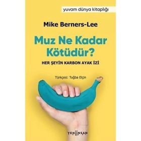 Muz Ne Kadar Kötüdür - Mike Berners Lee