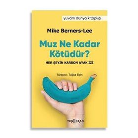 Muz Ne Kadar Kötüdür - Mike Berners Lee