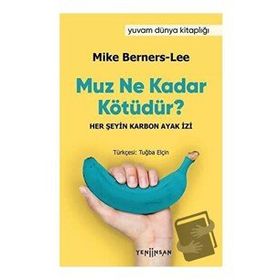 Muz Ne Kadar Kötüdür - Mike Berners Lee