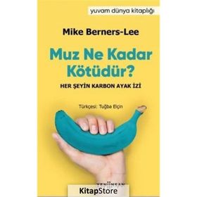 Muz Ne Kadar Kötüdür - Mike Berners Lee