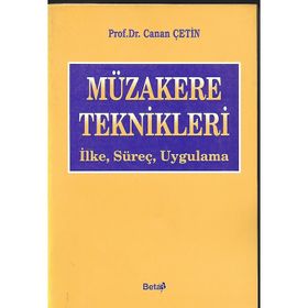MÜZAKERE TEKNIKLERI İLKE, SÜREÇ, UYGULAMA - CANAN ÇETİN