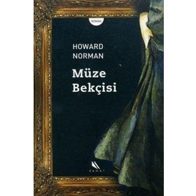 MÜZE BEKÇİSİ - HOWARD NORMAN