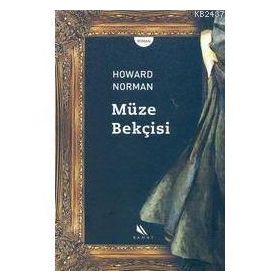 MÜZE BEKÇİSİ - HOWARD NORMAN