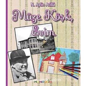 MÜZE KÖŞK, EVIM - N. AYLIN ATILLÂ