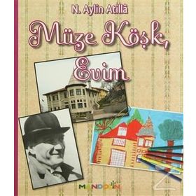 MÜZE KÖŞK, EVIM - N. AYLIN ATILLÂ