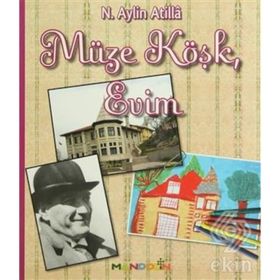 MÜZE KÖŞK, EVIM - N. AYLIN ATILLÂ