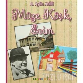 MÜZE KÖŞK, EVIM - N. AYLIN ATILLÂ