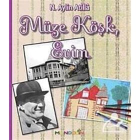 MÜZE KÖŞK, EVIM - N. AYLIN ATILLÂ