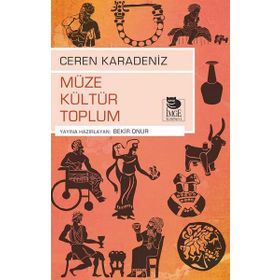 Müze Kültür Toplum Ceren Karadeniz