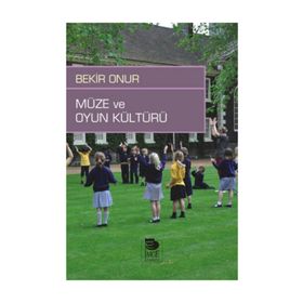 Müze ve Oyun Kültürü - Bekir Onur