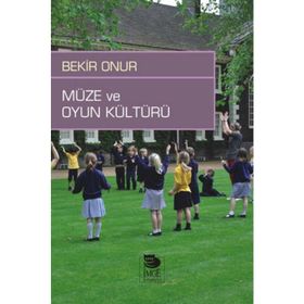Müze ve Oyun Kültürü - Bekir Onur