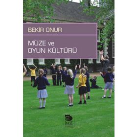 Müze ve Oyun Kültürü - Bekir Onur