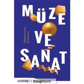 Müze Ve Sanat - Mehmet Emin Kahraman