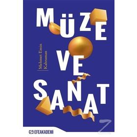 Müze Ve Sanat - Mehmet Emin Kahraman