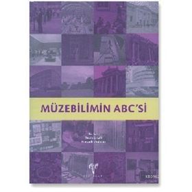 MÜZEBİLİMİN ABC'SI - NEVRA ERTÜRK;HANZADE URALMAN