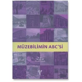 MÜZEBİLİMİN ABC'SI - NEVRA ERTÜRK;HANZADE URALMAN