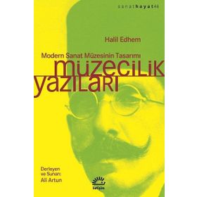 Müzecilik Yazıları - Halil Edhem