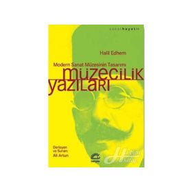 Müzecilik Yazıları - Halil Edhem