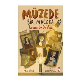 Müzede Bir Macera - Leonardo Da Vinci - Pınar Civan - Timaş Çocuk