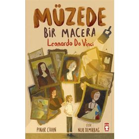 Müzede Bir Macera - Leonardo Da Vinci - Pınar Civan - Timaş Çocuk
