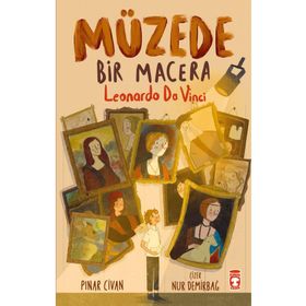 Müzede Bir Macera - Leonardo Da Vinci - Pınar Civan - Timaş Çocuk