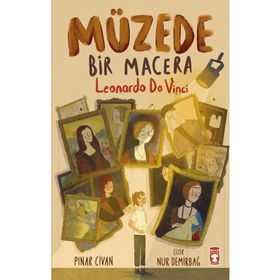 Müzede Bir Macera - Leonardo Da Vinci - Pınar Civan - Timaş Çocuk