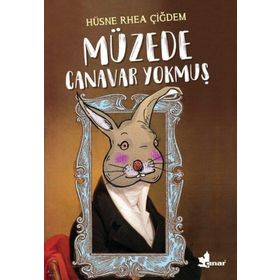 Müzede Canavar Yokmuş - Hüsne Rhea Çiğdem