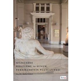 MÜZELERDE SERGILEME VE SUNUM TEKNIKLERININ PLANLAMASI - MUTLU ERBAY