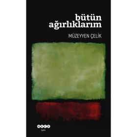 Müzeyyen Çelik Bütün Ağırlıklarım
