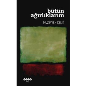 Müzeyyen Çelik Bütün Ağırlıklarım