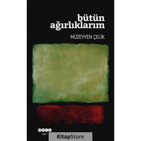 Müzeyyen Çelik Bütün Ağırlıklarım