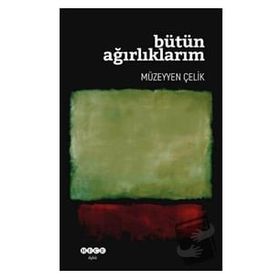 Müzeyyen Çelik Bütün Ağırlıklarım