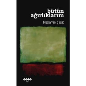 Müzeyyen Çelik Bütün Ağırlıklarım
