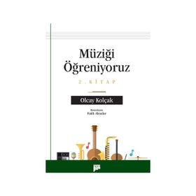 Müziği Öğreniyoruz 1. Kitap - Olcay Kolçak