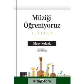 Müziği Öğreniyoruz 2. Kitap - Olcay Kolçak