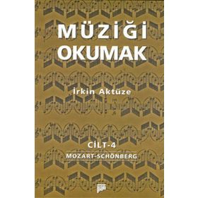 MÜZİĞİ OKUMAK 4 - İRKİN AKTÜZE
