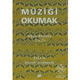 MÜZİĞİ OKUMAK 4 - İRKİN AKTÜZE